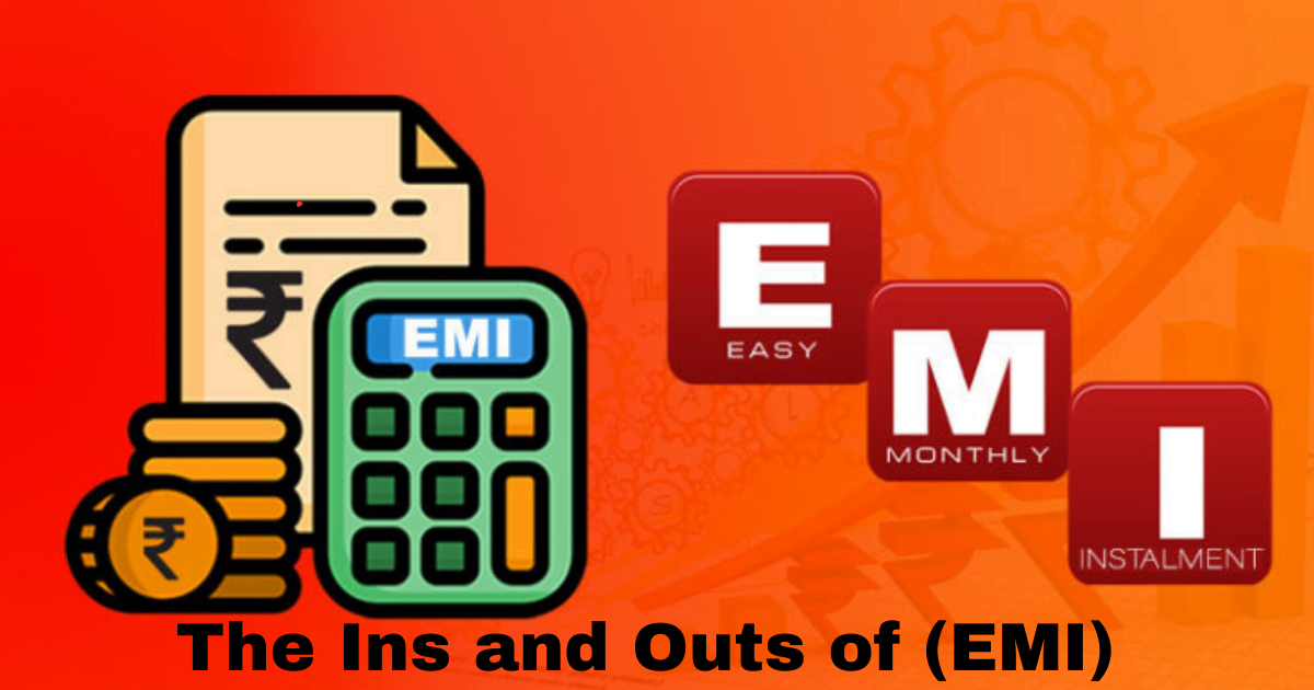 The Ins and Outs of (EMI) Equated Monthly Installments